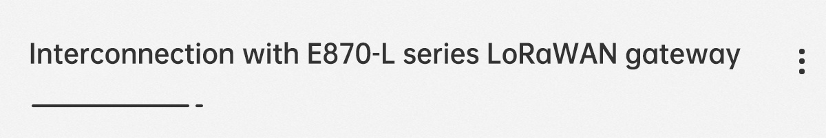 Interconnection with E870-L series LoRaWAN gateway